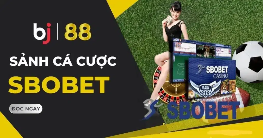 Cách tham gia vào sảnh thể thao sbobet Bj88